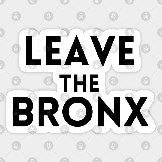 Leave The Bronx - Inspired by MST3K Riffs on Escape 2000 Sticker by TJWDraws